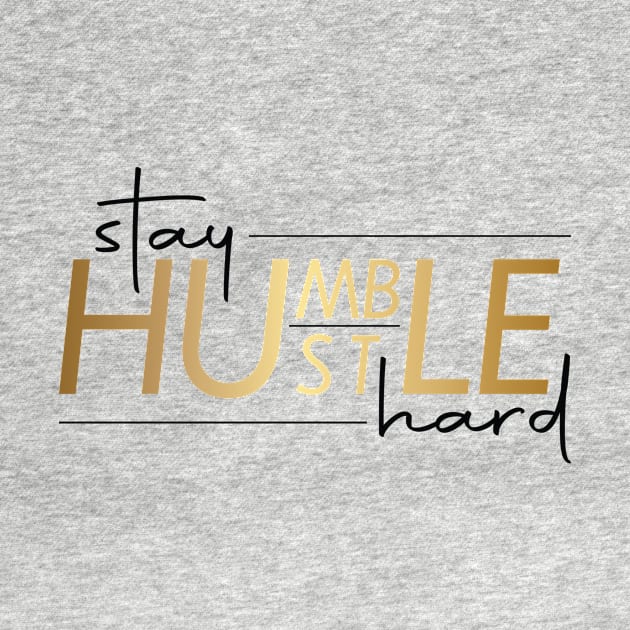 Stay Humble, Hustle Hard by Crates-N-Needles